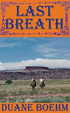 Last Breath by Duane Boehm