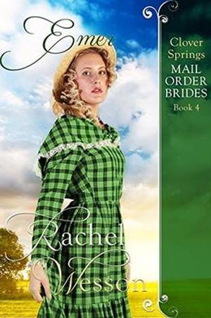 Emer: Clover Springs Mail Order Brides by Rachel Wesson