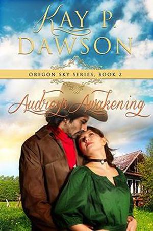 Audrey's Awakening by Kay P. Dawson