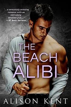 The Beach Alibi: Smithson Group #4 by Alison Kent