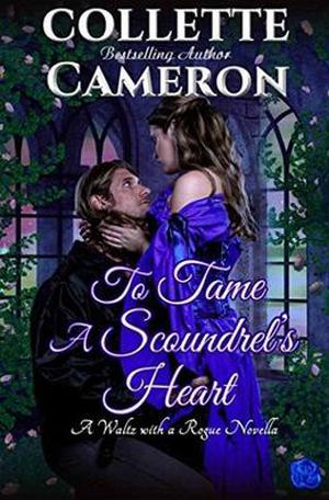To Tame a Scoundrel's Heart by Collette Cameron