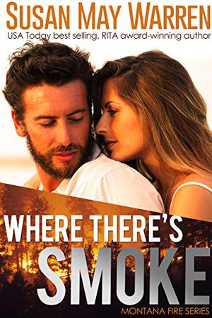 Where There's Smoke (Montana Fire #1)