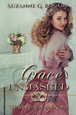 Grace Unmasked by Suzanne G. Rogers
