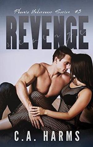 Revenge by C.A. Harms