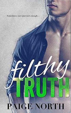 Filthy Truth (Second Chance With My Brother's Best Friend #4)
