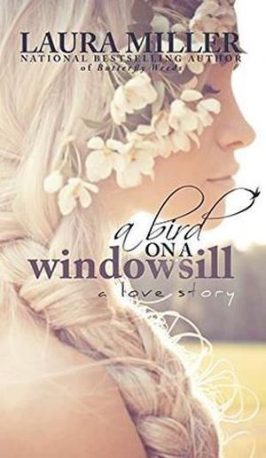 A Bird on a Windowsill by Laura Miller