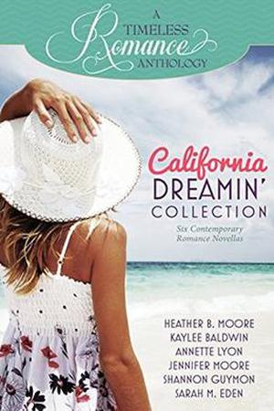California Dreamin' Collection (A Timeless Romance Anthology) by Heather B. Moore, Kaylee Baldwin, Annette Lyon, Jennifer Moore, Shannon Guymon, Sarah M. Eden