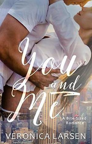 You and Me (A Bite-Sized Romance #1)
