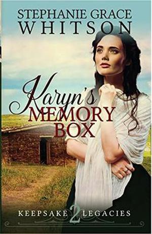 Karyn's Memory Box by Stephanie Grace Whitson