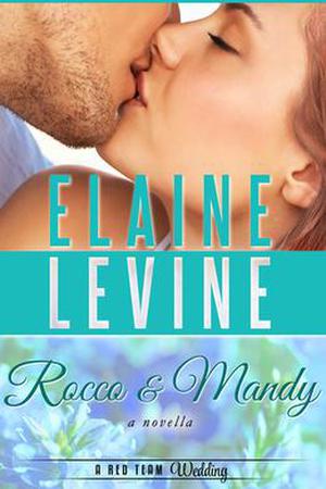 Rocco and Mandy: A Red Team Wedding Novella (Red Team #6.5)