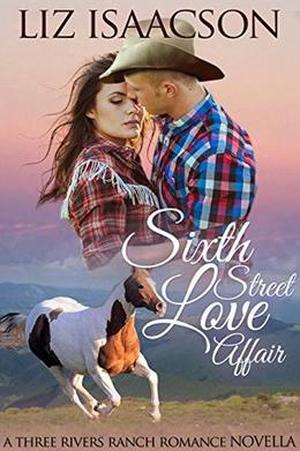 Sixth Street Love Affair by Liz Isaacson, Elana Johnson