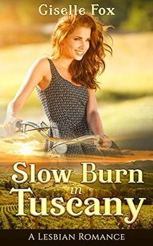 Slow Burn in Tuscany: A Lesbian Romance by Giselle Fox