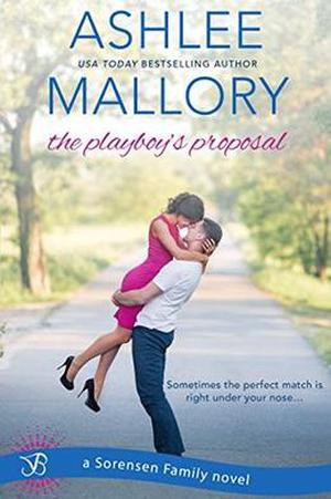 The Playboy's Proposal (The Sorensen Family #3)