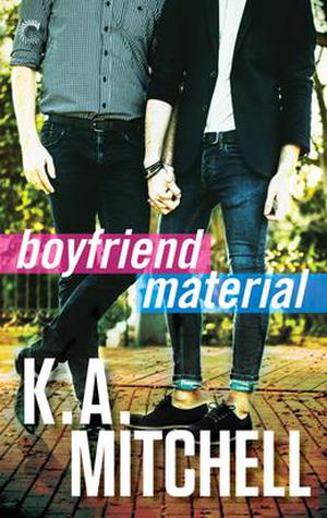 Boyfriend Material by K.A. Mitchell