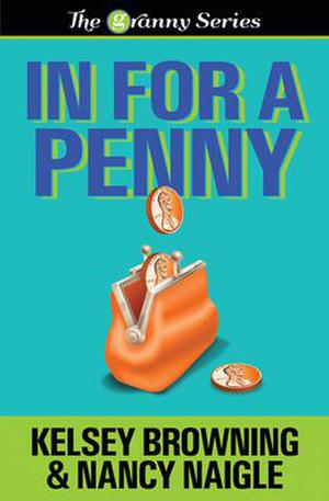 In For A Penny by Kelsey Browning, Nancy Naigle