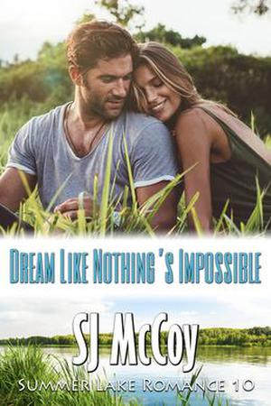 Dream Like Nothing's Impossible (Summer Lake #10)