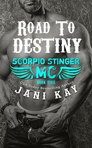 Road to Destiny (Scorpio Stinger MC #5)
