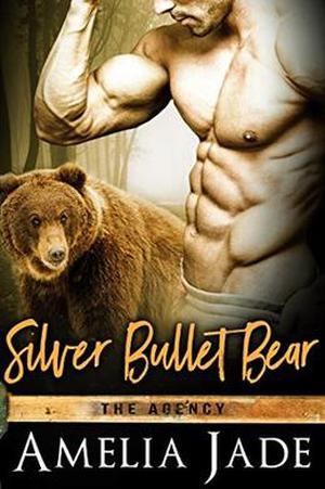 Silver Bullet Bear (The Agency #3)