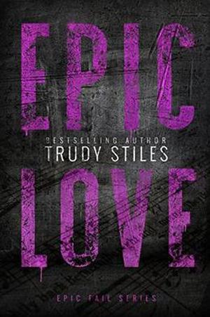 Epic Love by Trudy Stiles, Erin Noelle