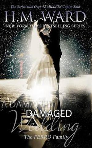 A DAMAGED WEDDING: The Ferro Family (Damaged #3)
