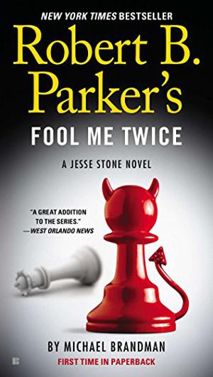 Robert B. Parker's Fool Me Twice (Jesse Stone #11)