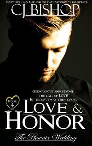 Love and Honor by C.J. Bishop