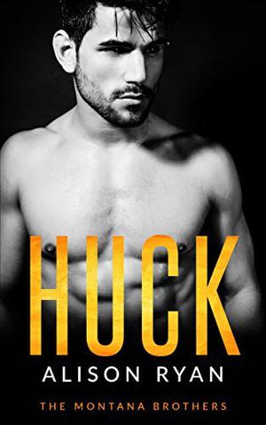 Huck (The Montana Brothers #1)