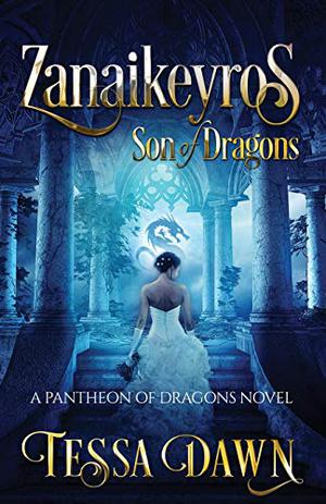 Zanaikeyros: Son of Dragons (Pantheon of Dragons #1)