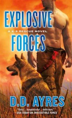 Explosive Forces (K-9 Rescue #5)