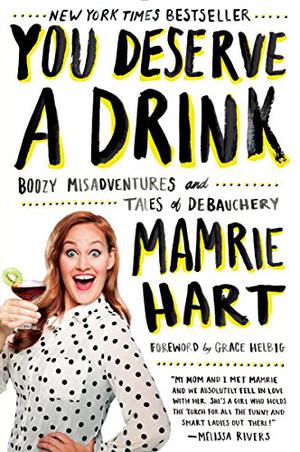 You Deserve A Drink by Mamrie Hart