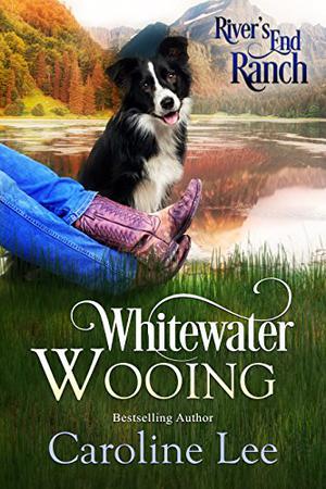 Whitewater Wooing (River's End Ranch #4)
