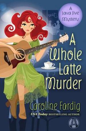 A Whole Latte Murder: A Java Jive Mystery (A Java Jive Mystery #3)