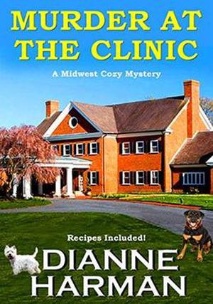 Murder at the Clinic: A Midwest Cozy Mystery (Midwest Cozy Mystery #2)