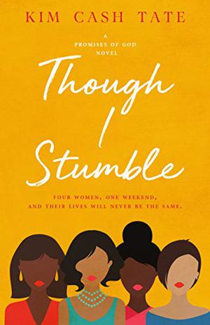 Though I Stumble by Kim Cash Tate