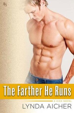 The Farther He Runs (Kick #3)