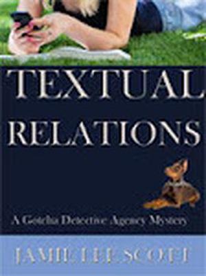 Textual Relations (Gotcha Detective Agency Mysteries #2)