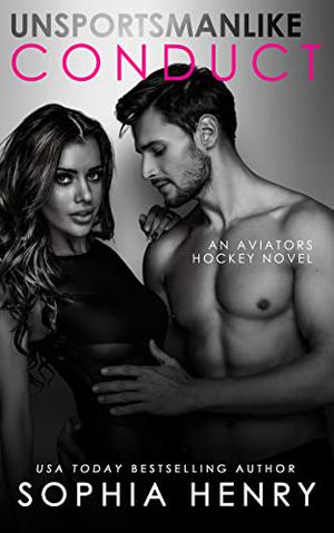 Unsportsmanlike Conduct (Aviators Hockey #3)