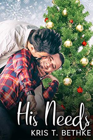 His Needs by Kris T. Bethke