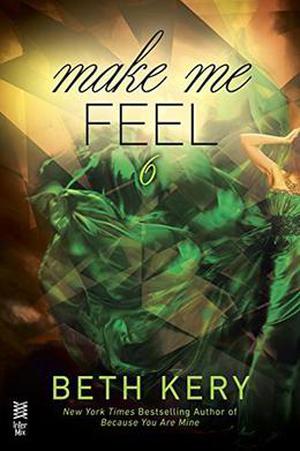 Make Me Feel (Make Me #6)