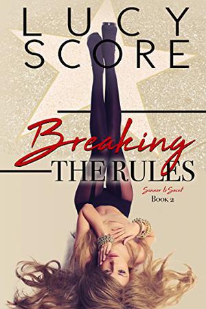 Breaking the Rules by Lucy Score