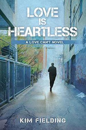Love Is Heartless by Kim Fielding