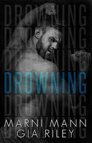 Drowning: An Angsty Standalone by Marni Mann, Gia Riley