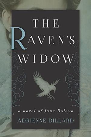 The Raven's Widow by Adrienne Dillard