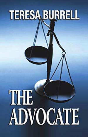 The Advocate by Teresa Burrell
