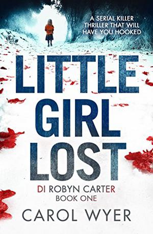 Little Girl Lost (DI Robyn Carter #1)