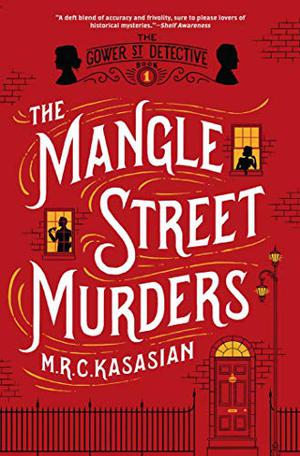 The Mangle Street Murders by M.R.C. Kasasian