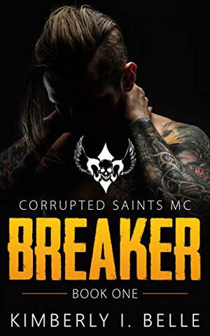 Breaker (Corrupted Saints MC, #1)