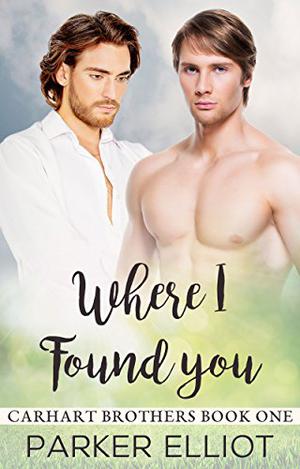 Where I Found You (Carhart Brothers #1)