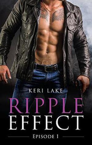 Ripple Effect: Episode One by Keri Lake
