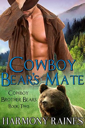 Cowboy Bear's Mate by Harmony Raines